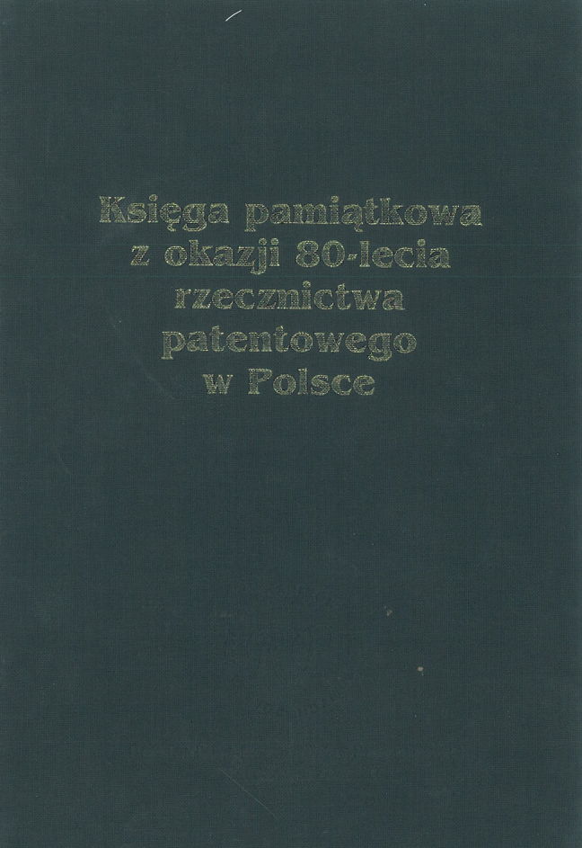 Księga pamiątkowa z okazji 80-lecia rzecznictwa patentowego w Polsce